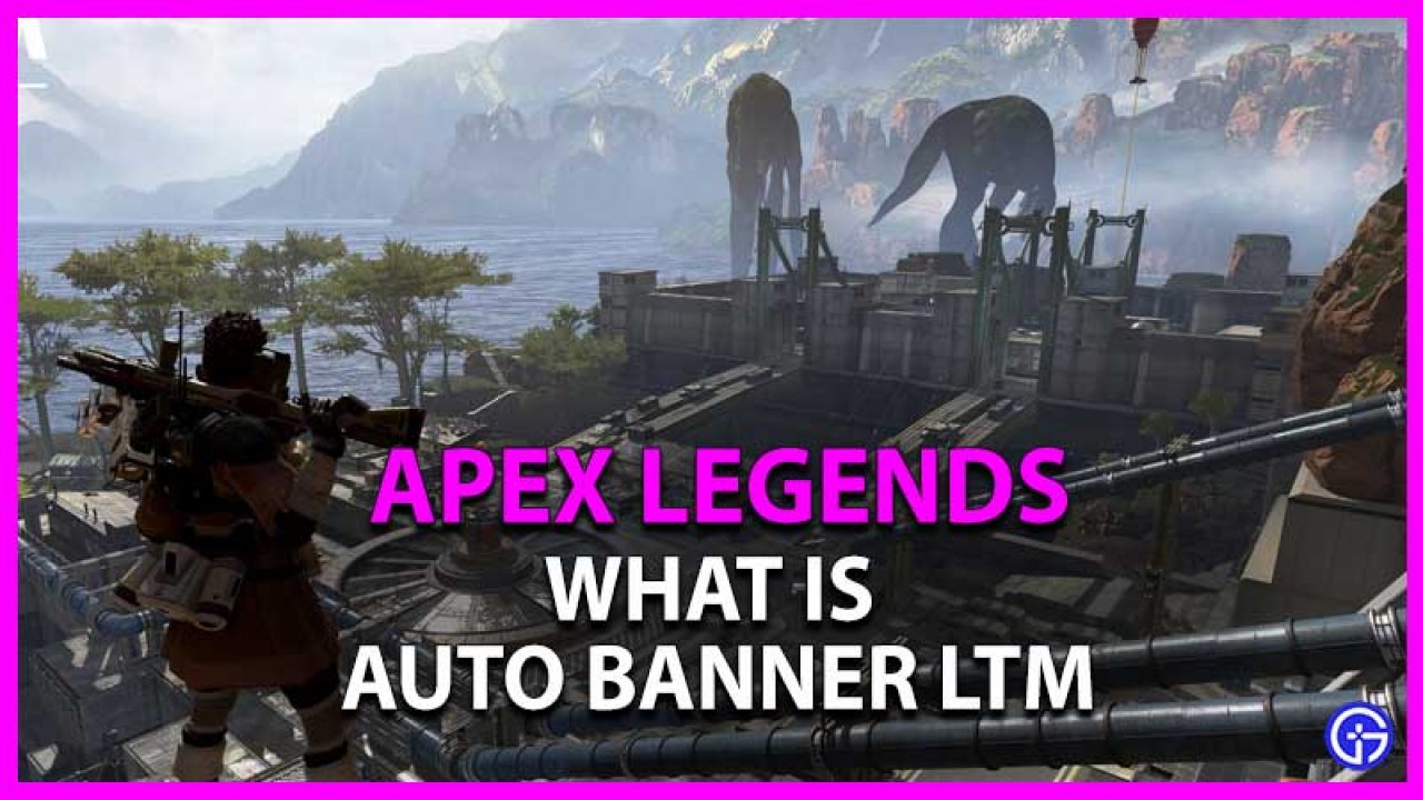 Apex Legends What Is Auto Banners Ltm Takeover In War Games