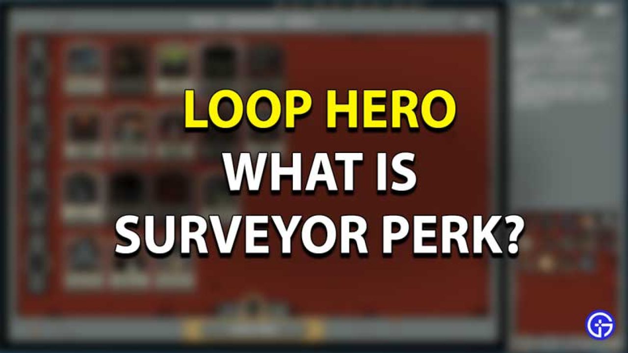 What Is Loop Hero Surveyor Trait How To Use It How To Restore Hp - roblox for loop not working