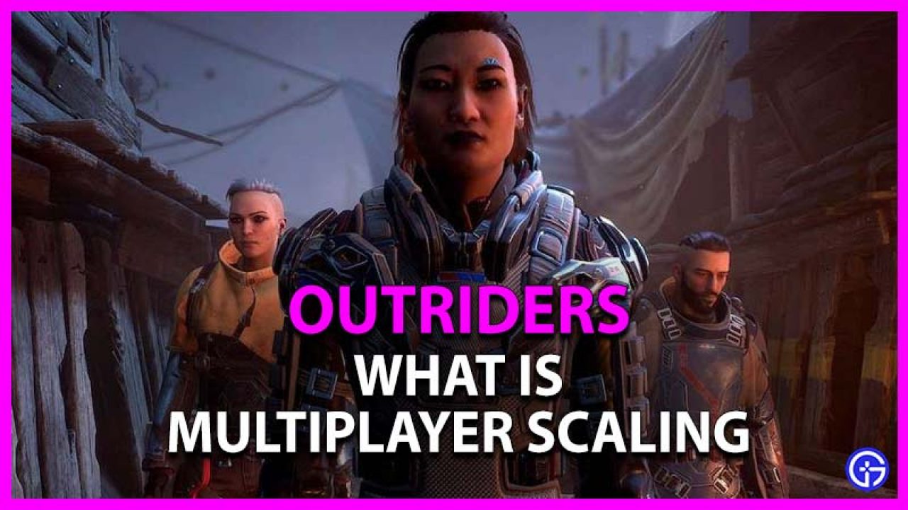 Outriders What Is Multiplayer Scaling What Does It Do - how to make someone in roblox party leader
