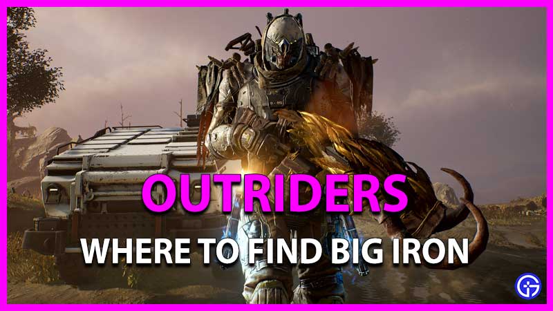 where to find the big iron in outriders