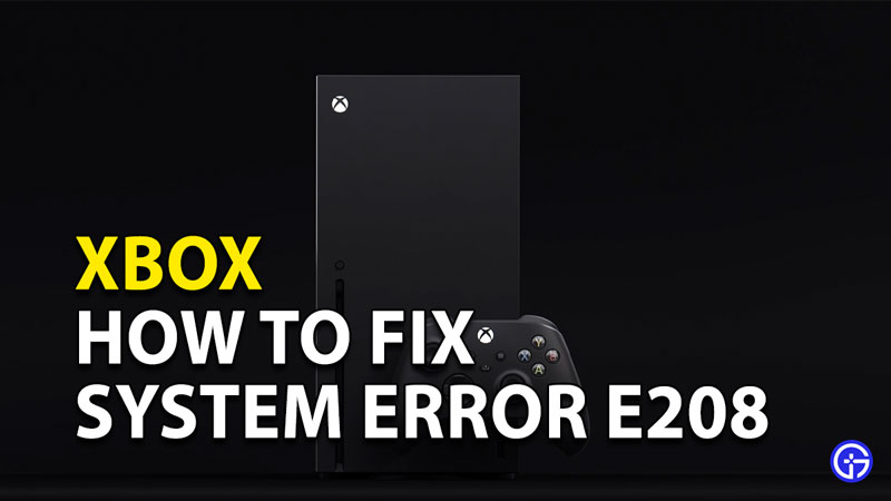 How To Fix XBOX System Error E208