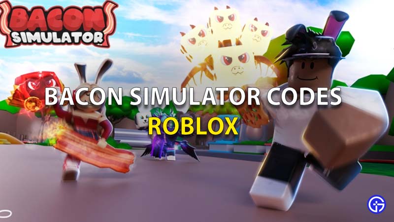 Roblox Bacon Simulator Codes February 2023 Gamer Tweak