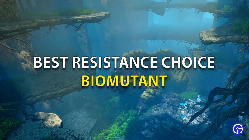 Best Resistance Choice Biomutant