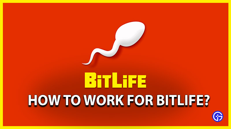 Bitlife How to Work for Bitlife