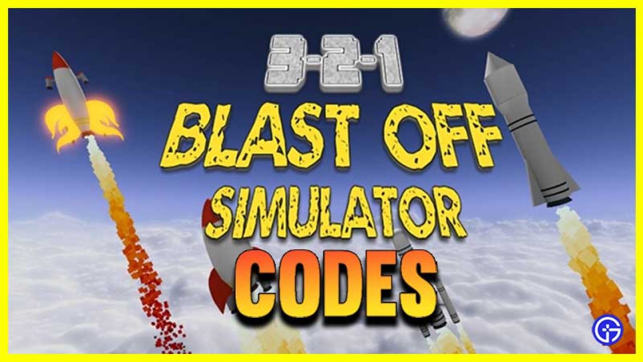 3 2 1 Blast Off Simulator Code Roblox May 2021 Gamer Tweak - space rocket simulator roblox