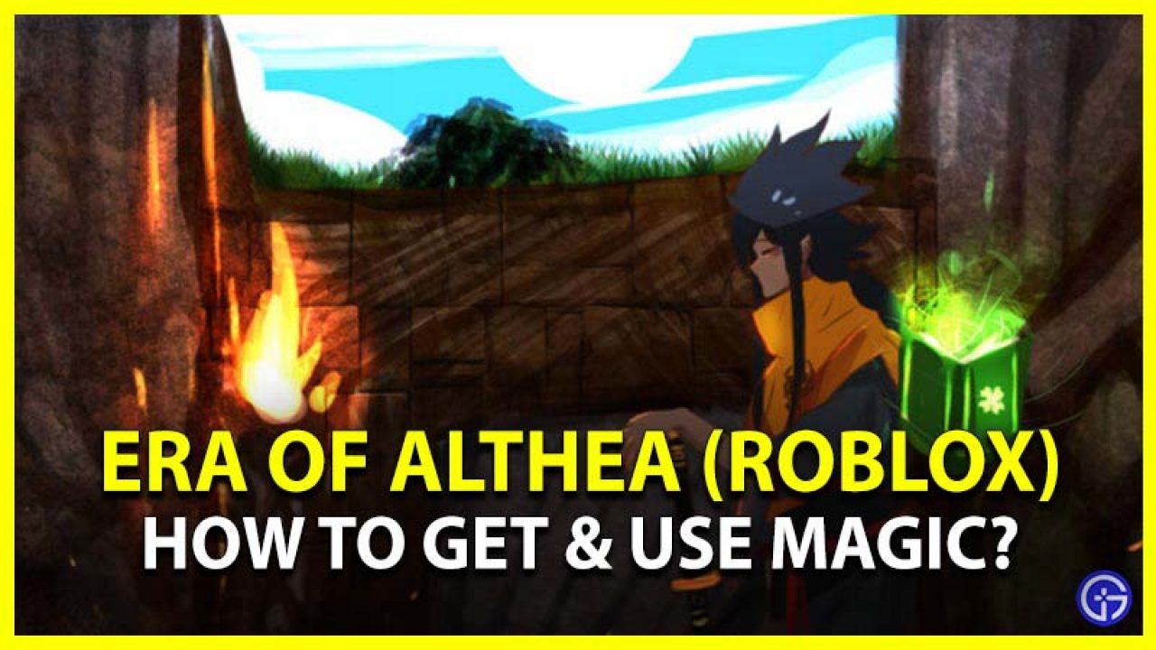 Era Of Althea Roblox How To Get Use Magic Gamer Tweak - roblox best magic games