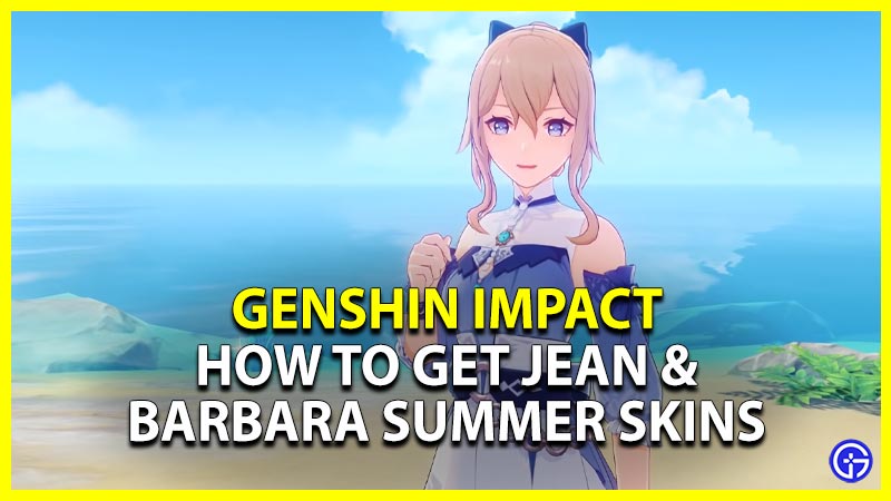 Genshin Impact How to Jean and Barbara Summer Skins