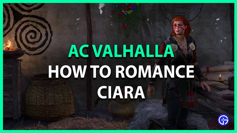 how to romance Ciara in AC valhalla AC Valhalla Wrath Of The Druids