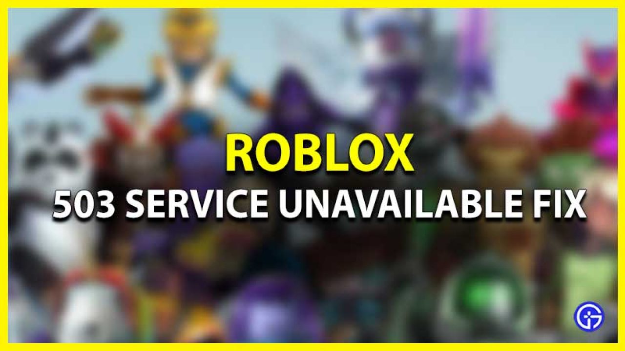 Roblox 503 Service Unavailable Fix Is Roblox Down 2021 - how to fix the no head problem in roblox