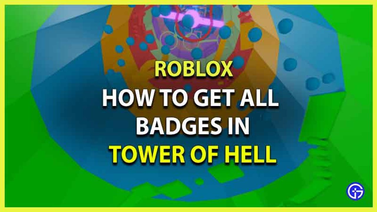 Roblox Tower Of Hell How To Get All Badges Gamer Tweak - roblox badges list