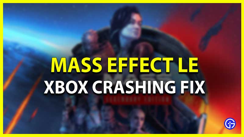 Mass Effect Legendary Edition Xbox Crashing Fix