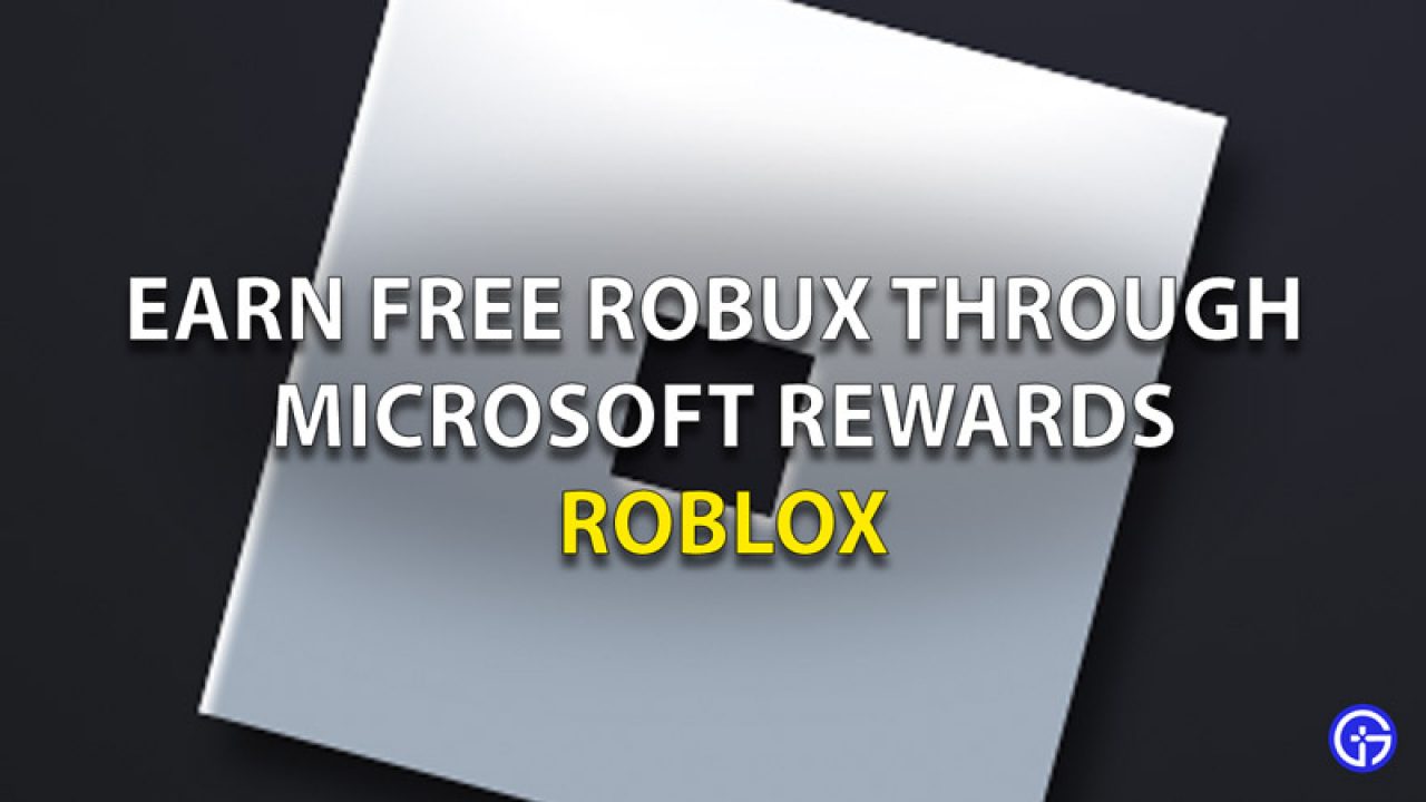 How To Get Free Robux From Microsoft Rewards Gamer Tweak - how to earn robux with points