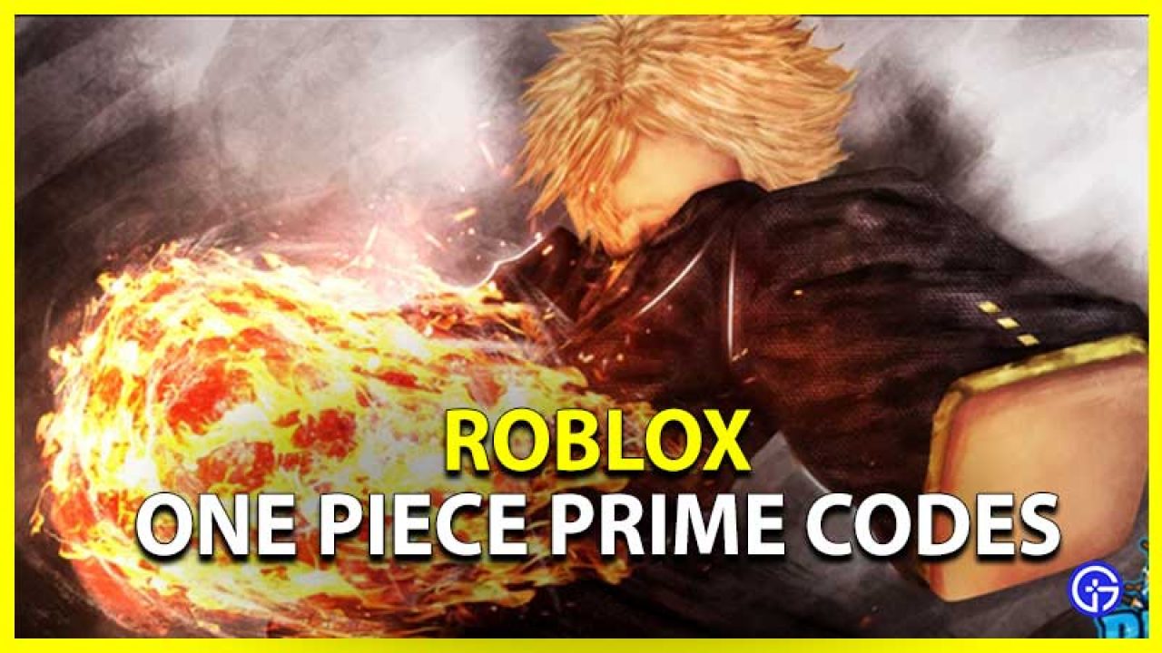 Roblox One Piece Prime Codes July 2021 Gamer Tweak - die in a fire code roblox