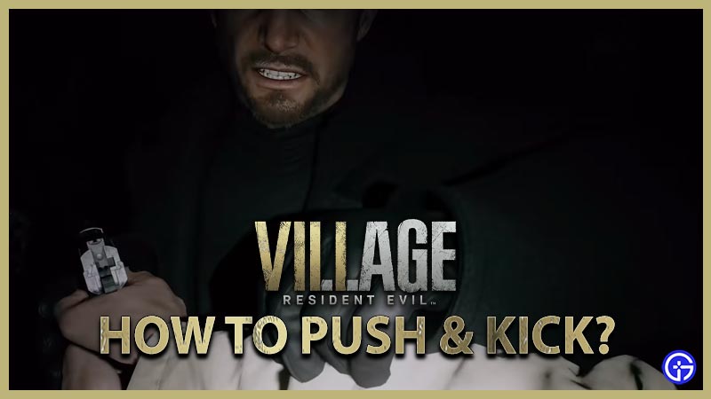 Resident Evil Village How To Push Enemies Away With Kick