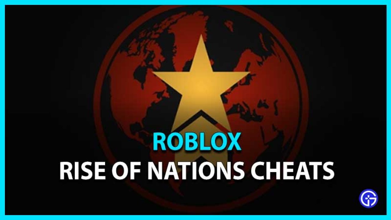Rise Of Nations Cheats And Codes List Gamer Tweak - roblox cheats for pc