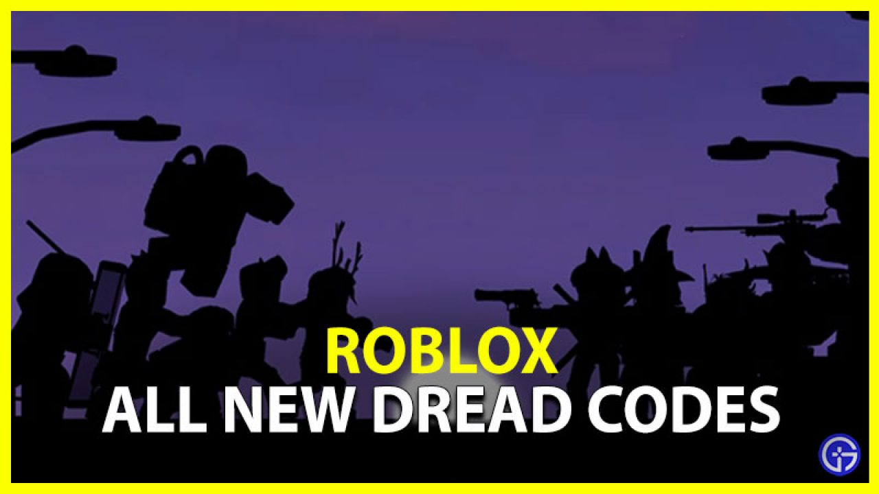 Roblox Dread Codes June 2021 New Codes Gamer Tweak - roblox code song cdamso kalash