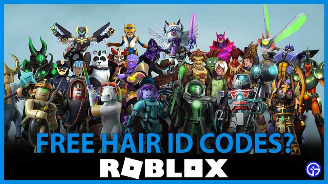 How To Get Free Roblox Hair? Try These ID Code Combos (2023)