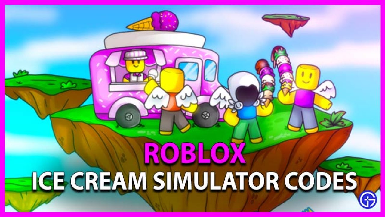 Roblox Ice Cream Simulator Codes June 2021 Free Coins Gems - codes for roblox ice cream simulator