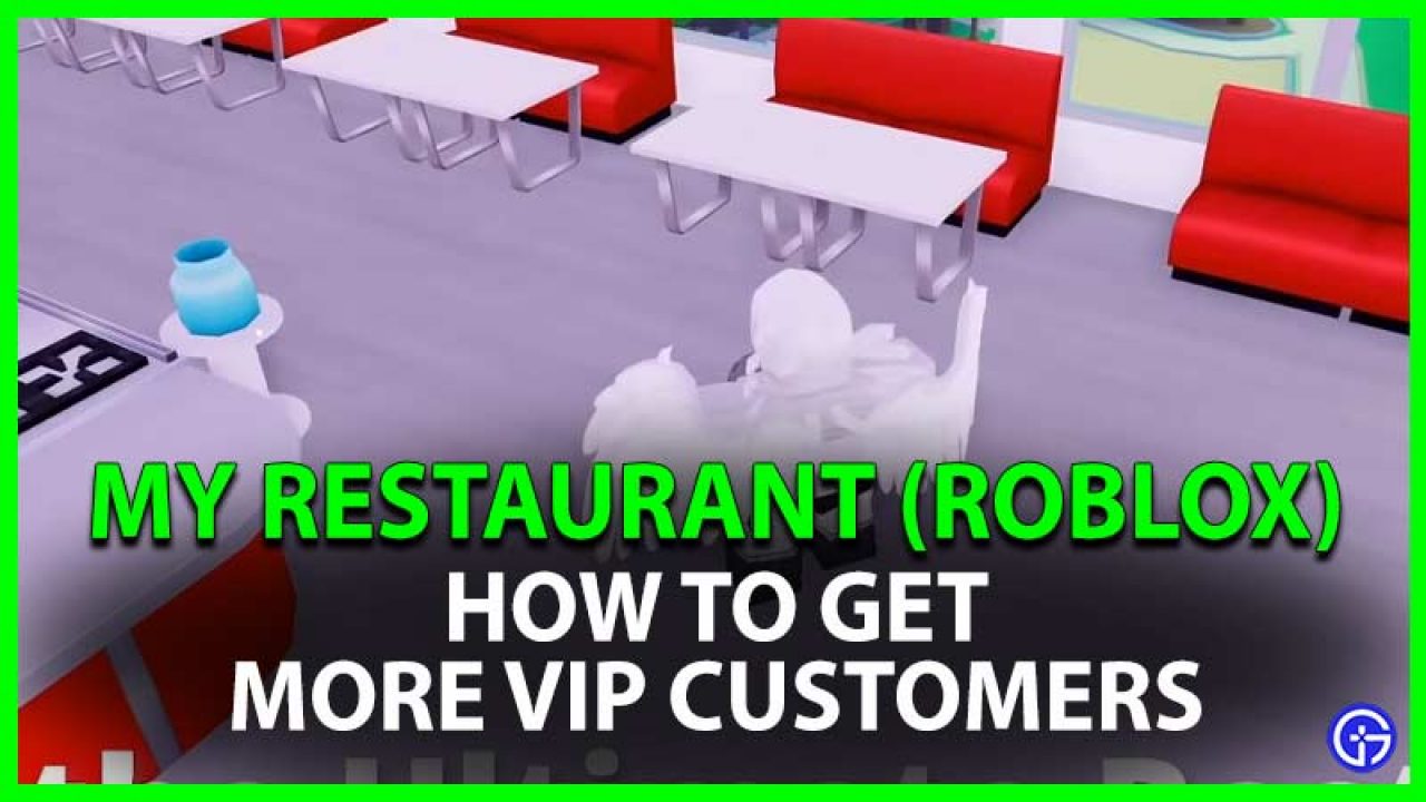 Roblox My Restaurant How To Get More Vip Customers Gamer Tweak - roblox vip image