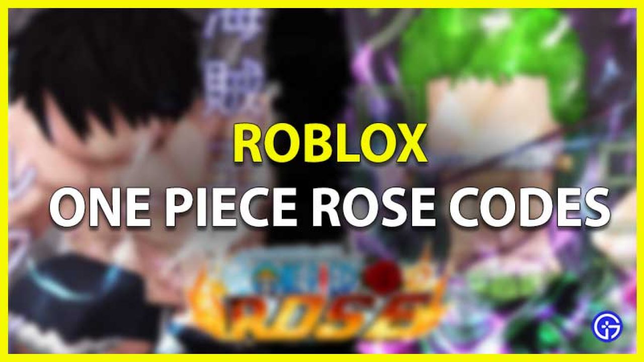 Roblox One Piece Rose Codes May 2021 New Gamer Tweak - one piece rose roblox codes
