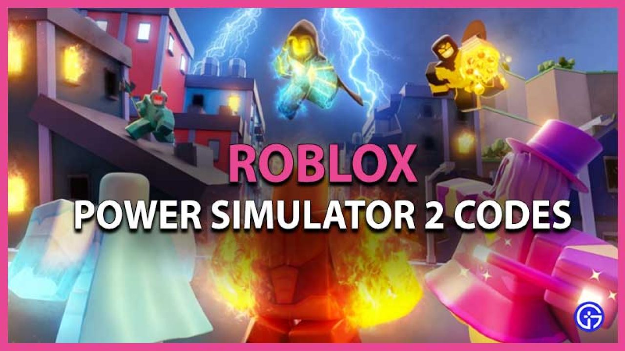Roblox Power Simulator 2 Codes May 2021 New Gamer Tweak - roblox power simulator