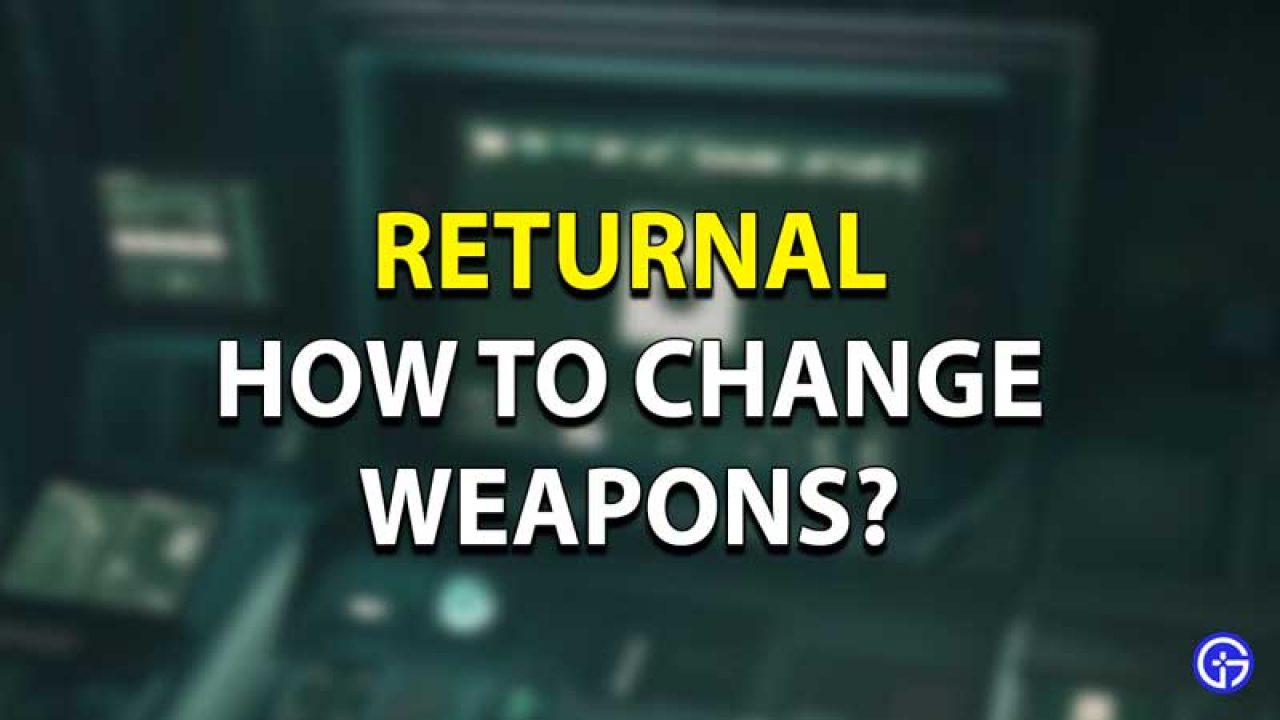 How To Switch Or Change Weapons In Returnal Swap Weapons Control - roblox pick a side weapons