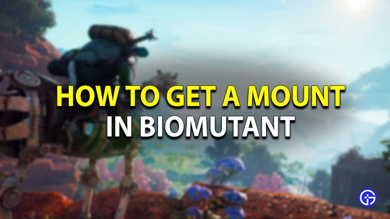 how to get a mount in Biomutant