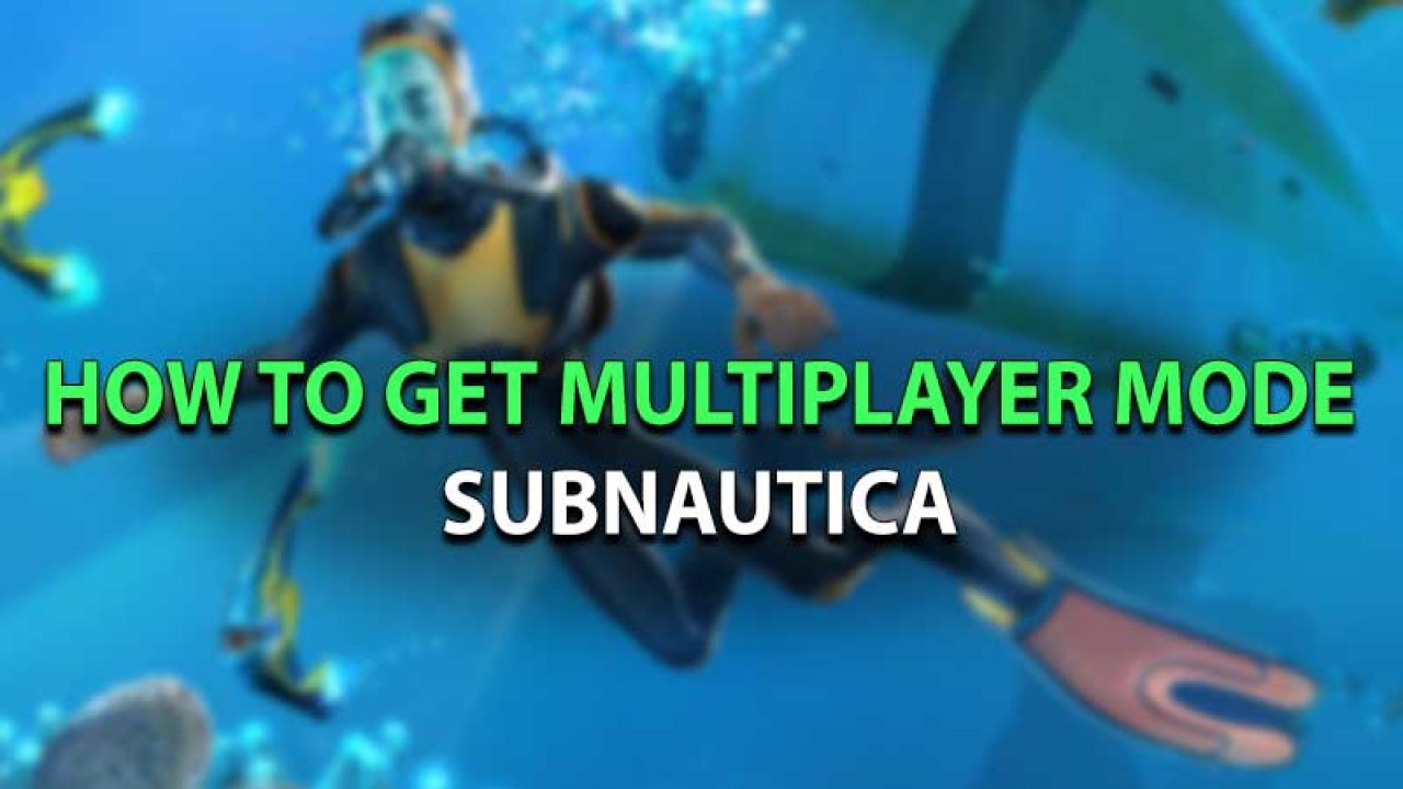 To Get Nitrox Multiplayer Mod In Subnautica - Gamer Tweak