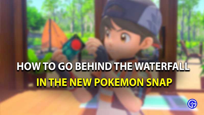 how to go behind the waterfall in new pokemon snap