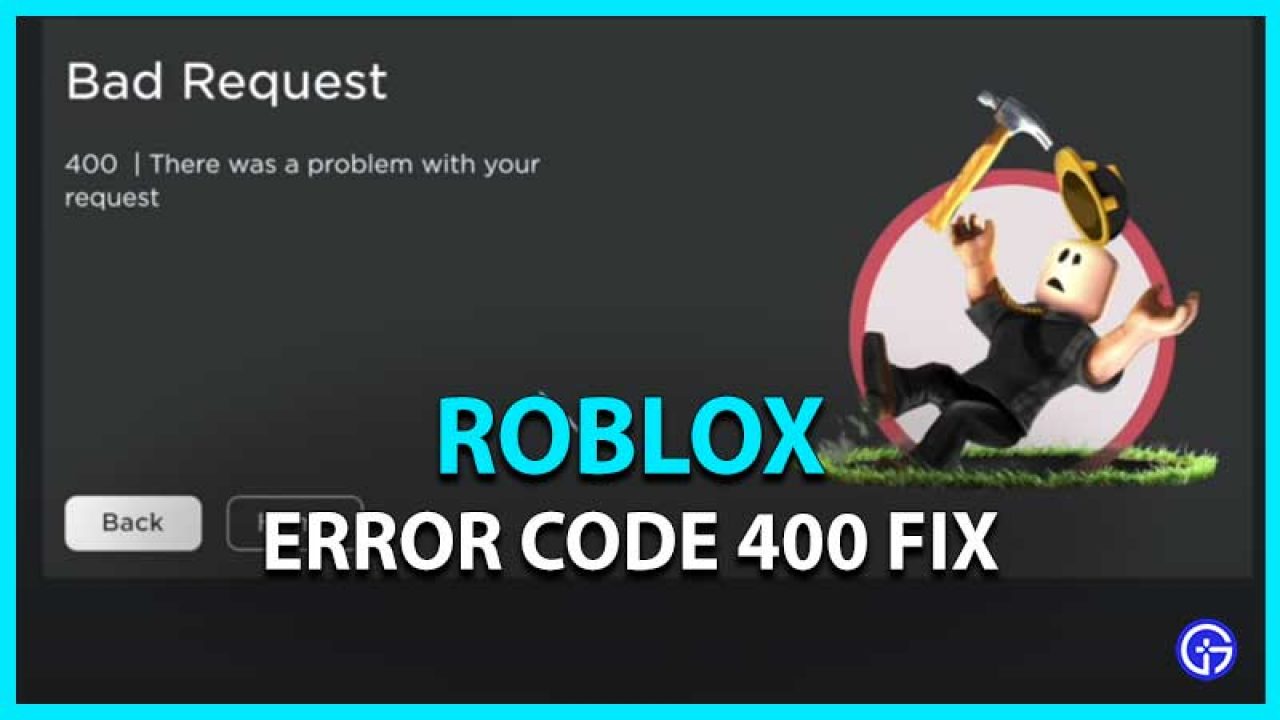 How To Fix Roblox Error Code 400 2021 Solved Gamer Tweak - how to remove daylight roblox