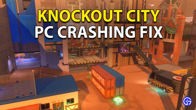 Knockout City: PC Crashing Issue Solution Fix