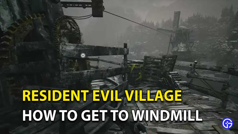 Resident Evil Village: How To Get To Windmill