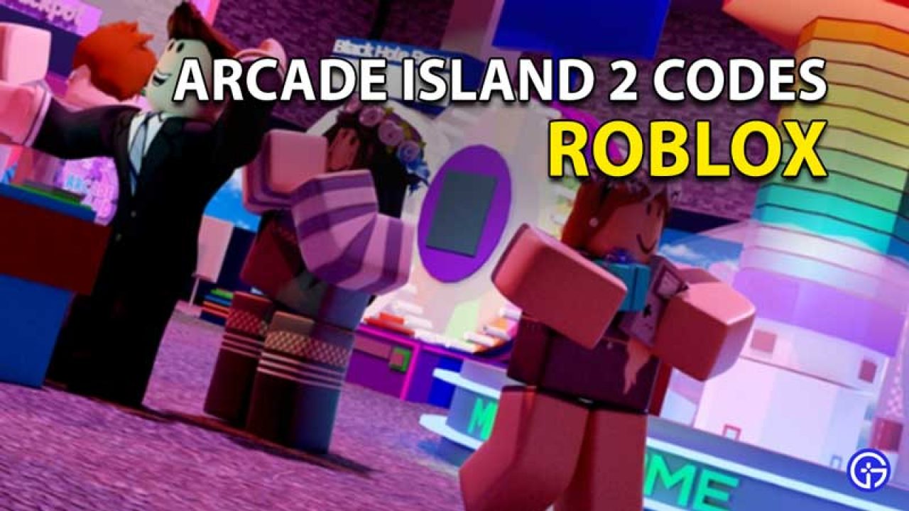 Roblox Arcade Island 2 Codes March 2022 New Gamer Tweak