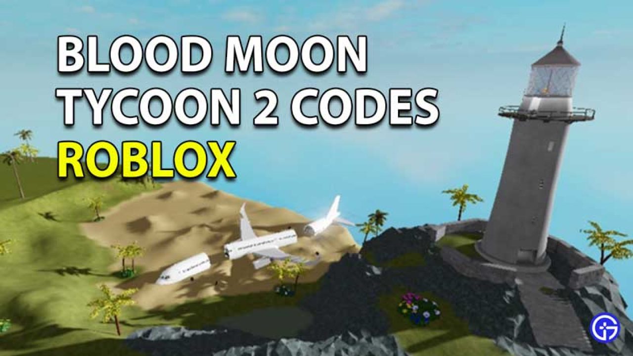 Roblox Blood Moon Tycoon 2 Codes (June 2021) Gamer Tweak. gamertweak.com. 