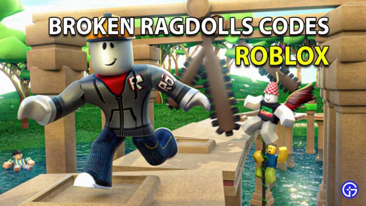Roblox Broken Ragdolls Codes May 2021 Updated Gamer Tweak - roblox i hate everything about you full