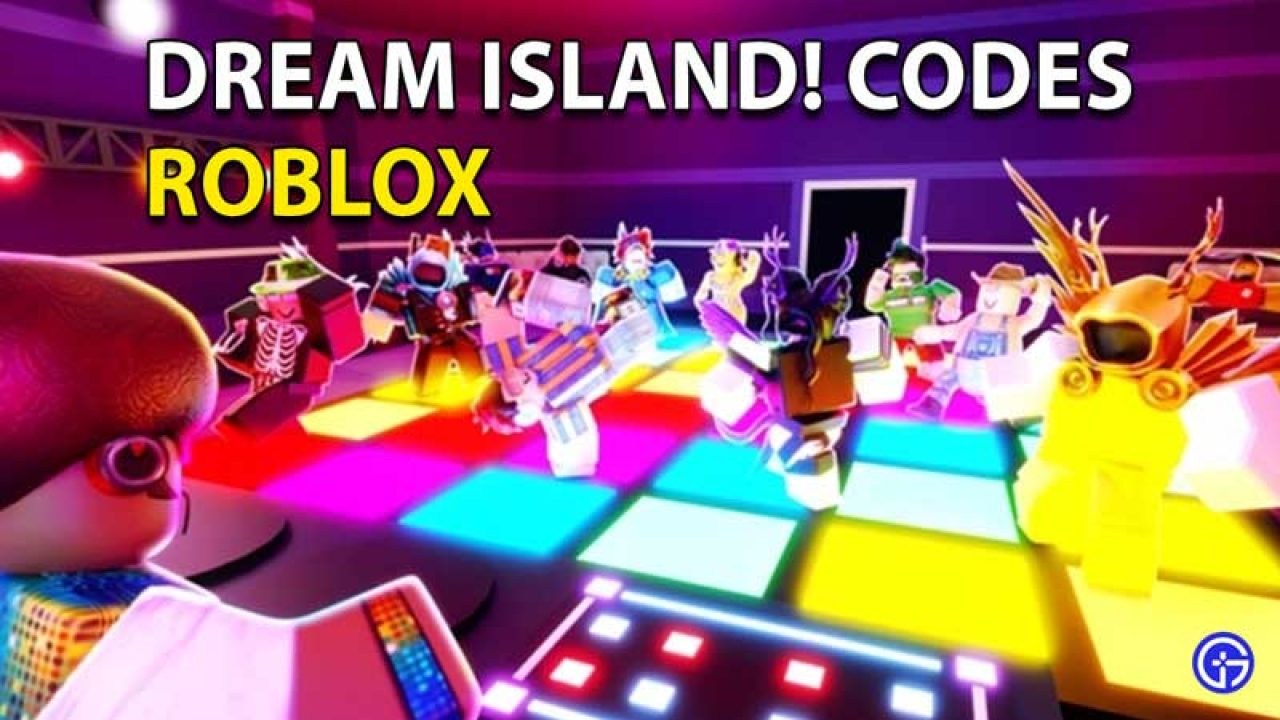 Roblox Dream Island Codes May 2021 New Gamer Tweak - roblox textbox events