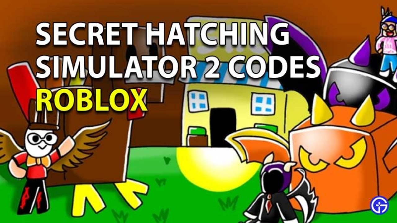 Roblox Secret Hatching Simulator 2 Codes May 2021 Gamer Tweak - secrets in roblox jailbreak 2021