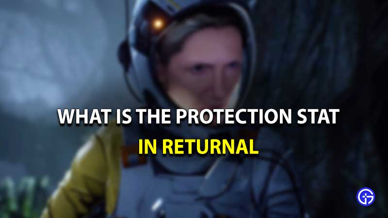 what is the protection stat in returnal