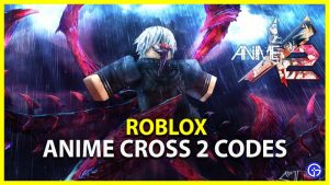 Video Game Guides Tips Tricks And Cheats Gamer Tweak - roblox anime cross 2 how to get money fast