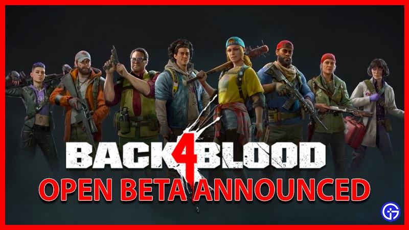 Back 4 Blood Release Date Open Beta Announced