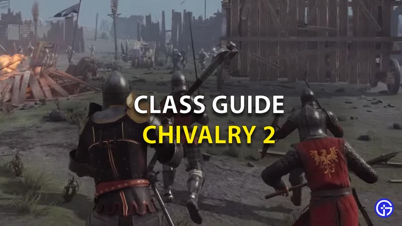 Class Guide Chivalry 2