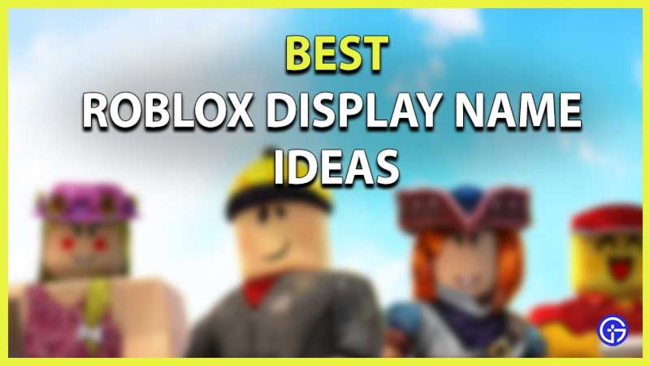 400+ Best Roblox Display Name Ideas: Good, Cool & Cute Names