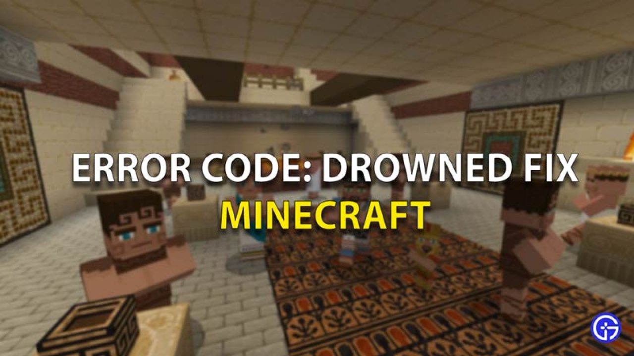 Minecraft Drowned Error Code Fix Gamer Tweak