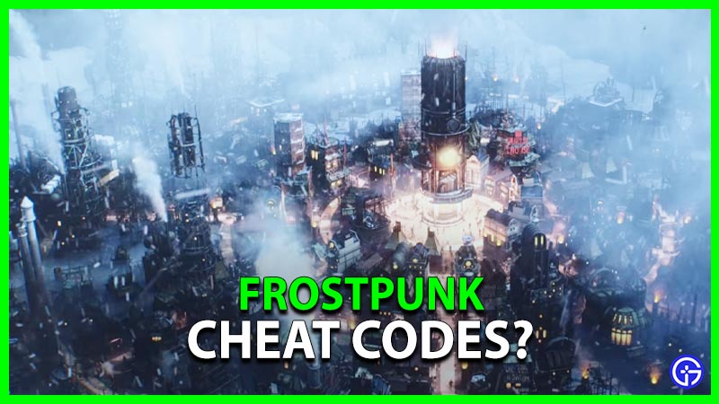 Frostpunk Cheat Codes