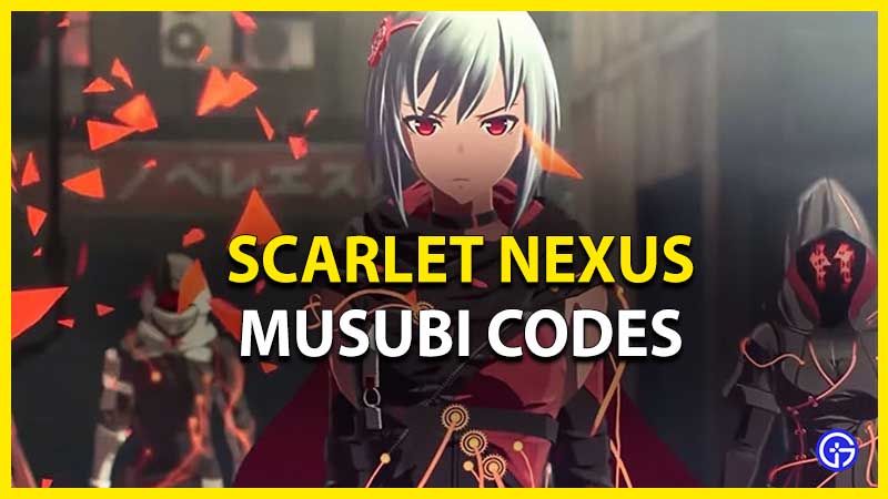 hidden scarlet nexus codes and musubi passwords