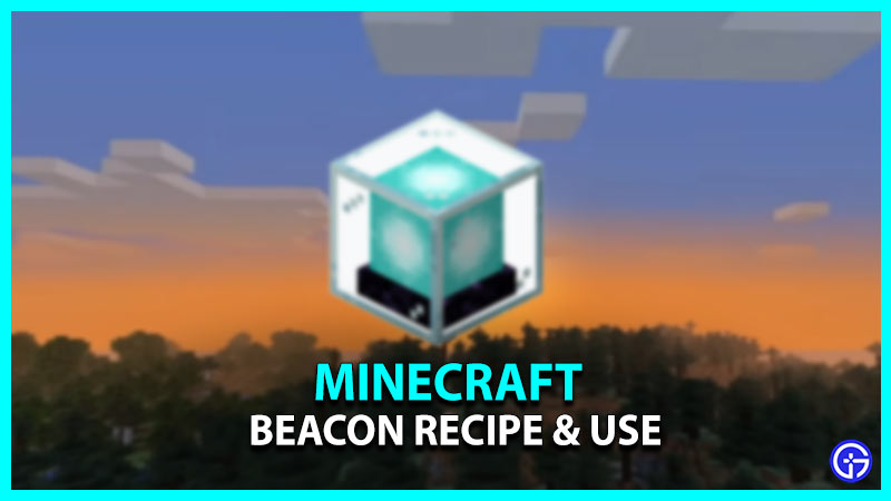 How To Craft & Use A Beacon In Minecraft