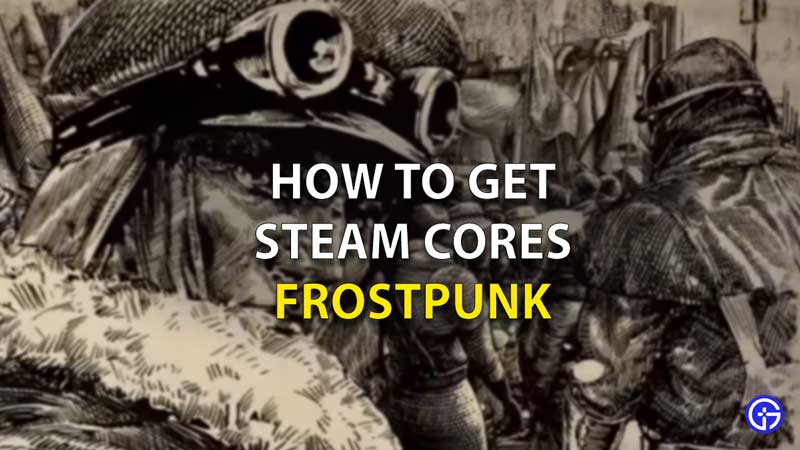 How To Get Steam Cores