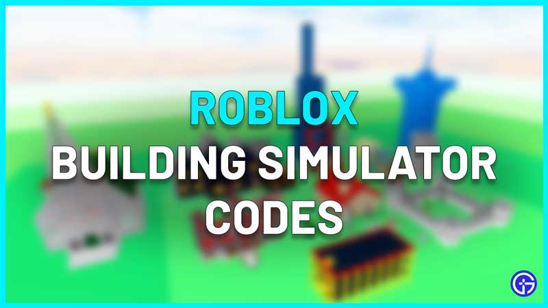 Roblox Building Simulator Codes September 2023 Free Cash