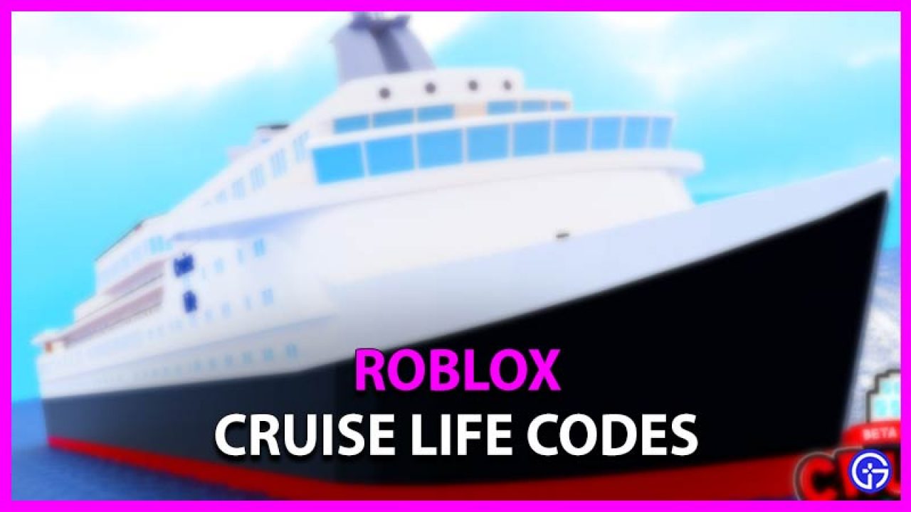 Roblox Cruise Life Codes June 2021 Gamer Tweak - roblox journey of life
