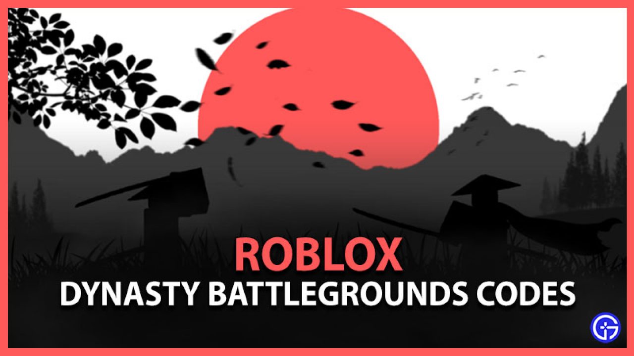 Roblox Dynasty Battlegrounds Codes July 2021 Gamer Tweak - roblox crimson rpg codes
